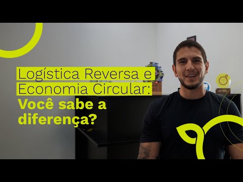 Logística Reversa e Economia Circular: Como Funciona na Prática?