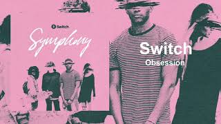 Switch - &quot;Obsession&quot;