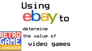 How to use eBay to determine the value of used games in under 30 seconds! - Retro Game Living Room