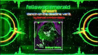 Cover art for Fellswap Emerald (dancin on the deadline) ver.3