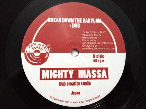 Mighty Massa - Break Down The Babylon