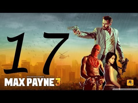 Max Payne 3 Walkthrough - Part 17 no commentary HD Hard Mode gameplay Chapter 7