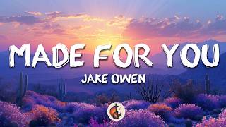 Jake Owen - Made For You (Lyrics)