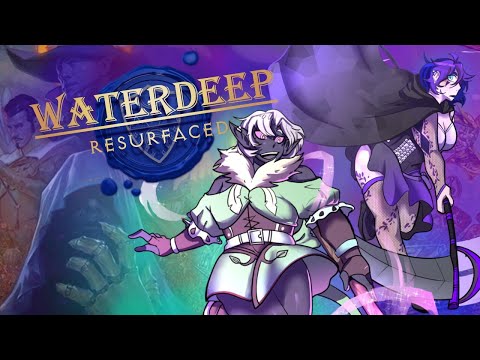 Waterdeep Resurfaced - Episode 72