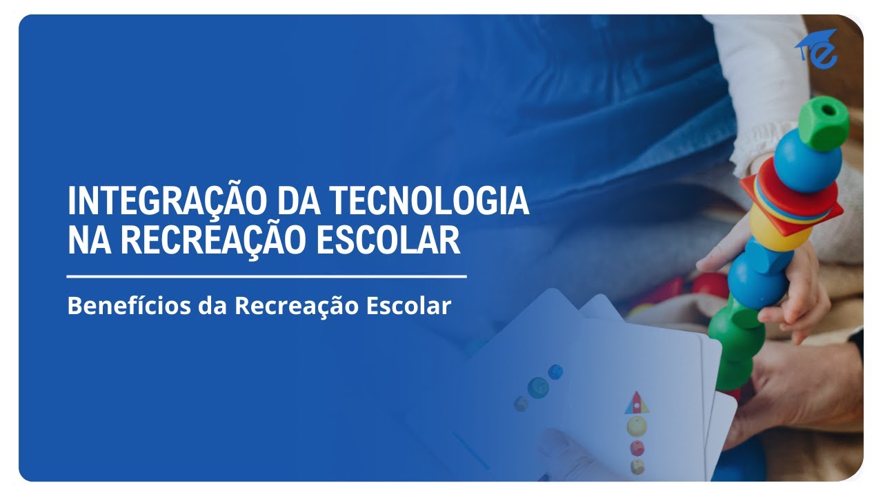 INTEGRAÇÃO DA TECNOLOGIA NA RECREAÇÃO ESCOLAR | 5
