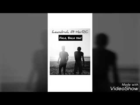 Leandruh ft HerRC - Fala, Bala yah