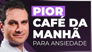 NÃO Tome Esse Café da Manhã Se Você Tem ANSIEDADE I Dr. Marco Abud