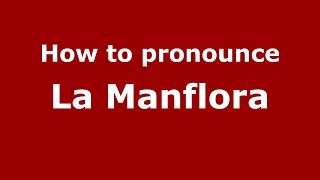 How to pronounce La Manflora