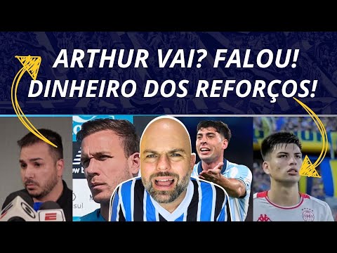 ARTHUR VAI? FALOU! | DINHEIRO DOS REFORÇOS DO GRÊMIO? CONCORDA?