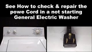 General Electric Washing Machine Not Starting - The Power Cord