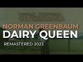 Norman Greenbaum - Dairy Queen (Remastered 2023) (Official Audio)