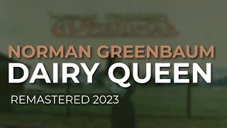 Norman Greenbaum - Dairy Queen (Remastered 2023) (Official Audio)