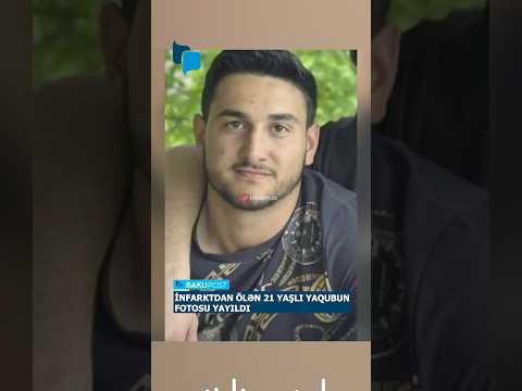 21 yaşlı oğlan küçədə infarktdan vəfat etdi