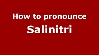 How to pronounce Salinitri