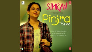 Pinjra Tod Ke (From &quot;Simran&quot;)