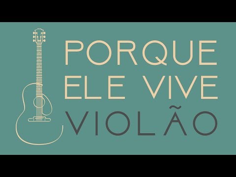Casa do Músico - Porque Ele Vive