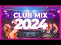 Music Mix 2024 | Party Club Music Dance 2024 | Best Mashups & Remixes of Popular Songs 2023  🥳