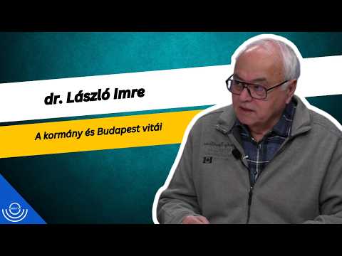 Pirkadat: dr. László Imre – A kormány és Budapest vitái
