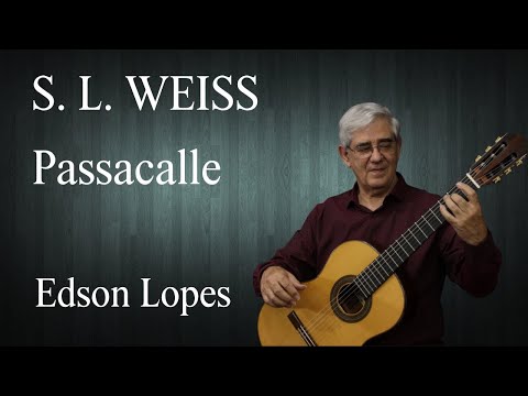 Passacalle by Sylvius Leopold Weiss, performed by Edson Lopes