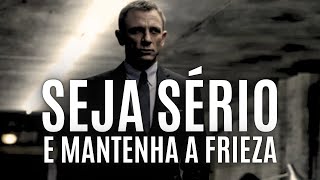 A ARTE de SER SÉRIO E FRIO | Resolva Qualquer Dificuldade da sua Vida