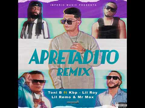 Apretadito remix Toni B ft kbp - Lil Roy - Lil Remo & Mr Max Audio oficial