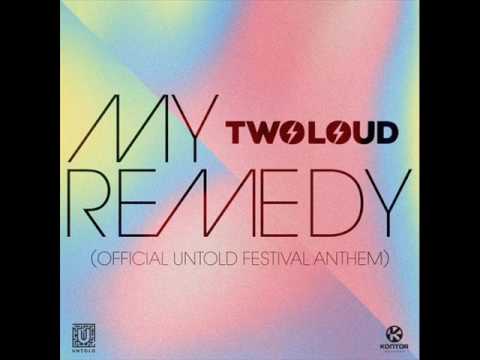 twoloud   My Remedy Official Untold Festival Anthem Radio Edit