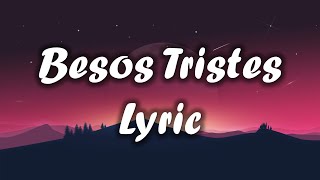 Cali Y El Dandee - Besos Tristes 🔥(Lyric Español/Ingles)🔥