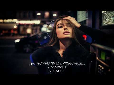 Nynno Martinez ❌ @MishaMiller - Un minut l REMIX