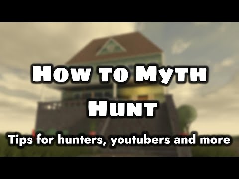 How to Myth Hunt [Tips for hunters, youtubers and more!]