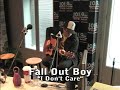 I don't care- Fall Out Boy live acoustic