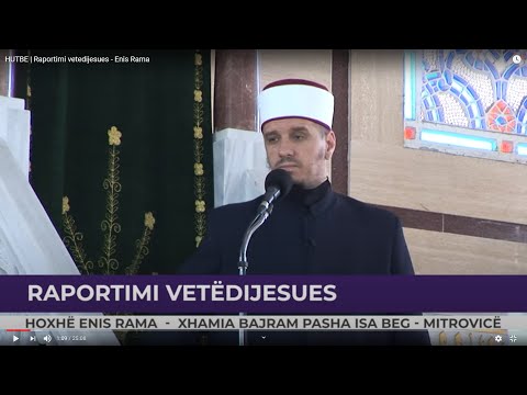 HUTBE | Raportimi vetëdijesues - Enis Rama