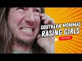 Southern Mommas Raising Girls In The South