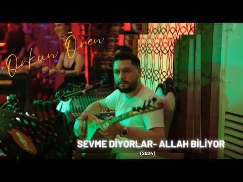 ORKUN ÖREN - SEVME DİYORLAR - ALLAH BİLİYOR (2024)     #oyunhavası #ankaraoyunhavaları #orkunören