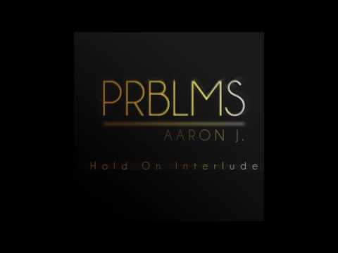 Aaron J. - "Hold On"
