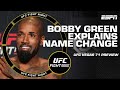 Bobby Green explains why he’ll change his name to ‘King’ | UFC Live