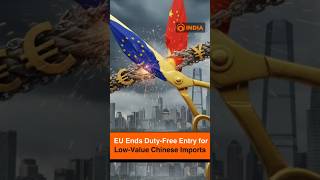 EU Ends Duty-Free Entry for Low-Value Chinese Imports