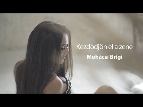 Mohácsi Brigi - Kezdődjön el a zene 🌟🎶🎥 (Official Music Video)