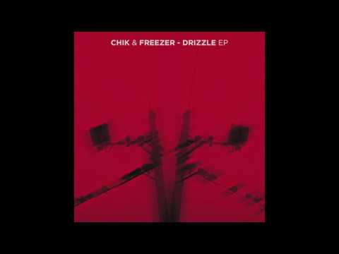 Chik & Freezer - Drizzle