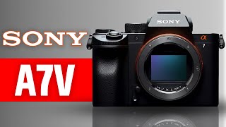 Sony A7V Delayed! Sony A7S IV In Summer 2025!