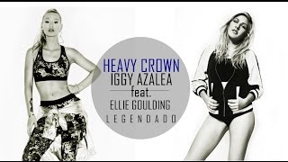 Iggy Azalea - Heavy Crown Feat. Ellie Goulding (Legendado) (HD)