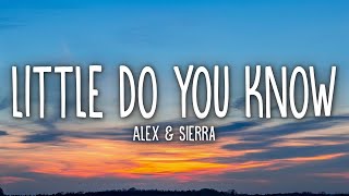 Alex &amp; Sierra - Little Do You Know (Lyrics)