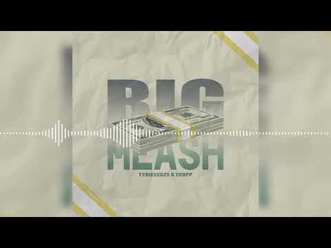 Tyriecebzs x Trvpp - Big Meash (official audio)