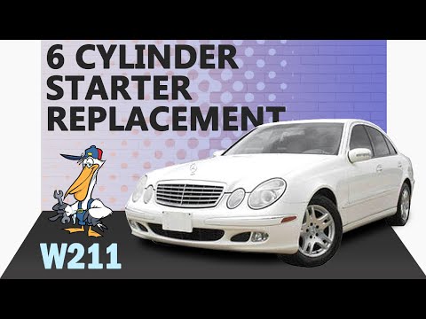 Mercedes-Benz W211 E-Class  6 Cylinder Engine Starter Replacement