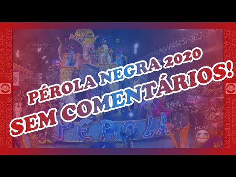 Desfile Pérola Negra 2020 - SEM COMENTÁRIOS!