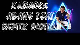 Download lagu Karaoke Abang Ijay Abang Ijai Remix Yuhida mp3 Download lagu Karaoke Abang Ijay Abang Ijai Remix Yuhida mp3