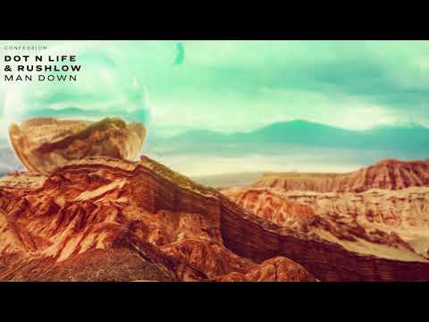 Dot N Life & RushLow - Man Down