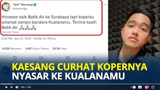 Download lagu KAESANG Curhat Terbang ke Surabaya Tapi Koper Nyasar ke Kualanamu, Ucap Terima Kasih ke Batik Air mp3