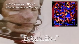 Future Boy - Catherine Wheel (1997) FLAC HD Video