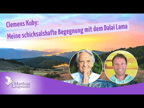 Clemens Kuby: My fateful encounter with the Dalai Lama