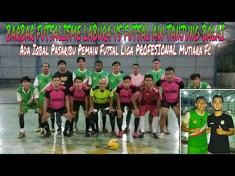 BARBAR FUTSALISME (BBF) LABURA VS PEMAIN LIGA PRO TIM MUTIARA FC SURABAYA